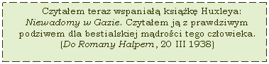 Text Box: S treci niejako dla nas przeznaczone, przygotowane, czekajce na nas na samym wstpie ycia 