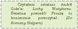 Text Box: S treci niejako dla nas przeznaczone, przygotowane, czekajce na nas na samym wstpie ycia 