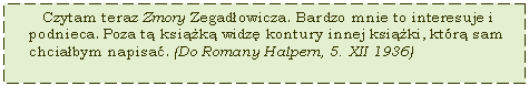 Text Box: S treci niejako dla nas przeznaczone, przygotowane, czekajce na nas na samym wstpie ycia 